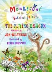 Monkeycat and His Fabulous Friends: The Flying Dragon