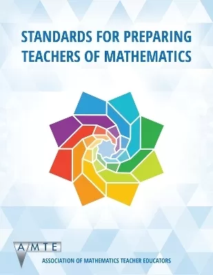 Standards for Preparing Teachers of Mathematics (Colour)