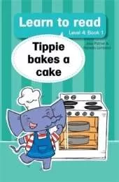 Learn to read (Level 4 Book 1): Tippie bakes a cake