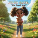 JoJo Says, No, Thank You!: A Child's Guide to Body Boundaries, Feelings, and Speaking Up