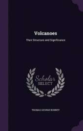 Volcanoes: Their Structure and Significance