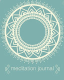 Meditation Journal: Mindfulness Reflection Notebook for Meditation Practice Inspiration
