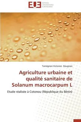 Agriculture Urbaine Et Qualite Sanitaire de Solanum Macrocarpum L