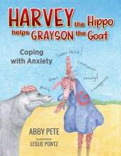 Harvey the Hippo Helps Grayson the Goat: Coping With Anxiety