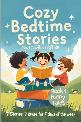 Cozy Bedtime Stories(Book 1- Funny Stories): 7 Stories in 7 different illustration styles for a week full of fun