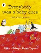 Everybody Was a Baby Once: and Other Poems