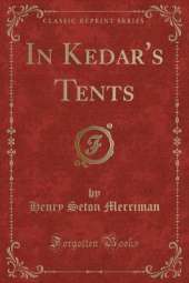 In Kedar's Tents (Classic Reprint)