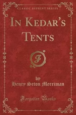 In Kedar's Tents (Classic Reprint)
