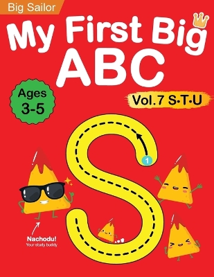 My First Big ABC Book Vol.7: Preschool Homeschool Educational Activity Workbook with Sight Words for Boys and Girls 3 - 5 Year Old: Handwriting Practice for Kids: Learn to Write and Read Alphabet Letters