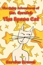 The Hairy Adventures of Mr. Scratch the Space Cat