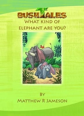 Bush Tales: What Kind of Elephant are You?