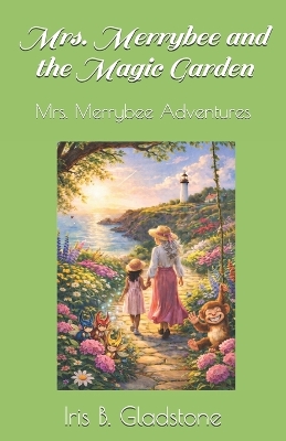 Mrs. Merrybee and the Magic Garden