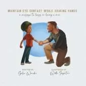 Maintain Eye Contact While Shaking Hands: A Message to Boys on Being a Man