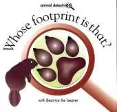 Whose Footprint is That?: With Beatrice the Beaver