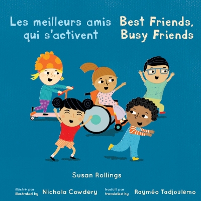 Le meilleurs amis qui s'activent / Best Friends, Busy Friends (French Bilingual Edition)