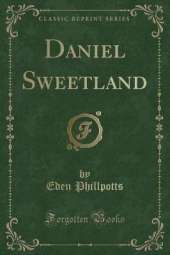 Daniel Sweetland (Classic Reprint)