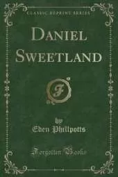 Daniel Sweetland (Classic Reprint)