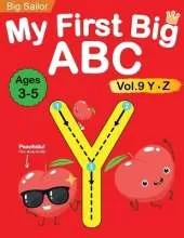 My First Big ABC Book Vol.9: Preschool Homeschool Educational Activity Workbook with Sight Words for Boys and Girls 3 - 5 Year Old: Handwriting Practice for Kids: Learn to Write and Read Alphabet Letters