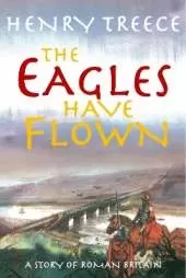 The Eagles Have Flown: A story of Roman Britain