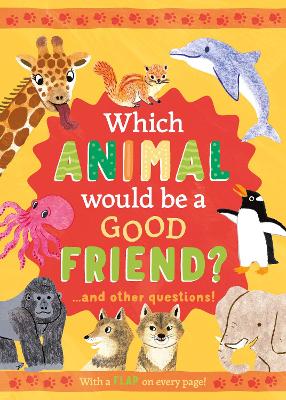 Which Animal Would Be a Good Friend?: and other questions