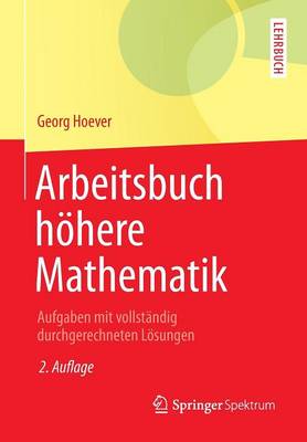 Arbeitsbuch Hohere Mathematik: Aufgaben Mit Vollstandig Durchgerechneten Losungen