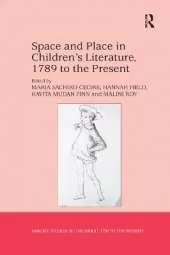 Space and Place in Children’s Literature, 1789 to the Present