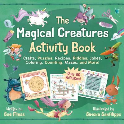 The Magical Creatures Activity Book: Crafts, Puzzles, Recipes, Riddles, Jokes, Coloring, Counting, Mazes, and More! (Over 80 Activities!)