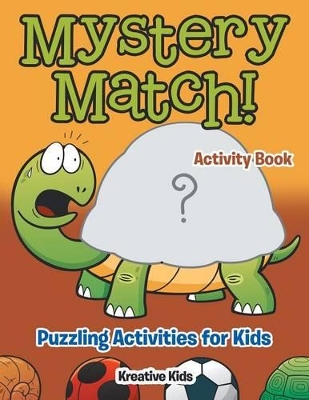 Mystery Match! Puzzling Activities for Kids Activity Book