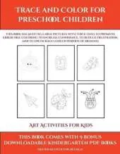 Art Activities for Kids (Trace and Color for preschool children): This book has 50 extra-large pictures with thick lines to promote error free coloring to increase confidence, to reduce frustration, and to encourage longer periods of drawing