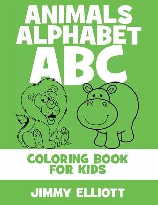 Animals Alphabet ABC - Coloring Book for Kids: Cute Colorful Alphabet A-Z - Toddlers and Preschool Ages 2-4 Perfect for Gift