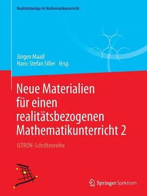 Neue Materialien Fur Einen Realitatsbezogenen Mathematikunterricht 2: Istron-Schriftenreihe