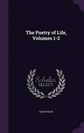 The Poetry of Life, Volumes 1-2