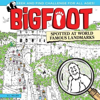 Bigfoot Spotted at World Famous Landmarks: A Spectacular Seek and Find Challenge for All Ages!