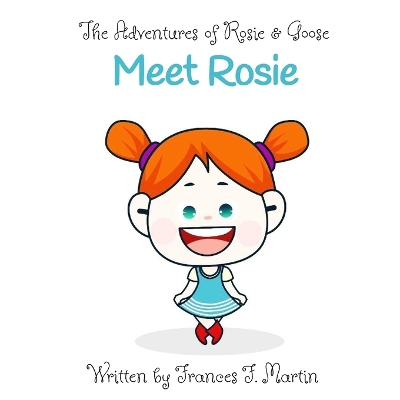 Meet Rosie: A Story from The Adventures of Rosie and Goose