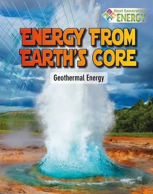 Energy From Earths Core: Geothermal Energy