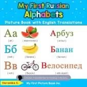 My First Russian Alphabets Picture Book with English Translations: Bilingual Early Learning & Easy Teaching Russian Books for Kids