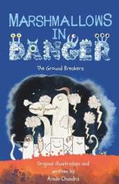 Marshmallows in Danger: The Ground Breakers