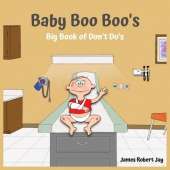 Baby Boo Boo's: Big Book of Don't Do's