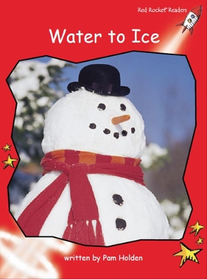 Red Rocket Readers: Early Level 1 Non-Fiction Set B: Water to Ice