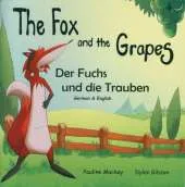The Fox and the Grapes: Der Fuchs und die Trauben