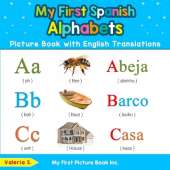 My First Spanish Alphabets Picture Book with English Translations: Bilingual Early Learning & Easy Teaching Spanish Books for Kids