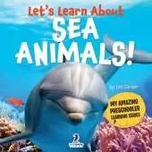 Let's Learn About Sea Animals!: My First Book About Sea Animals for Preschoolers (Ages 3-5)