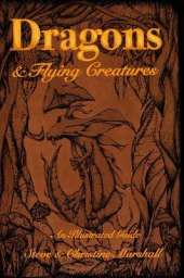 Dragons and Flying Creatures: An Illustrated Guide
