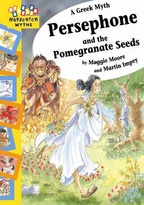 Hopscotch: Myths: Persephone and the Pomegranate Seeds