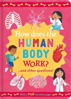 How Does the Human Body Work?: and other questions