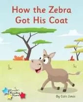 How the Zebra Got His Coat: Phonics Phase 4