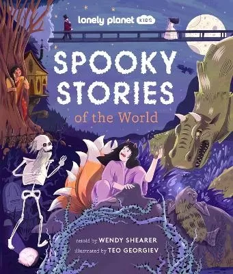 Lonely Planet Kids Spooky Stories of the World: 20 Eerie Tales from Across the Globe | Epic Retellings of Ghost & Monster Myths | Arranged by Continent with Spooky Illustrations