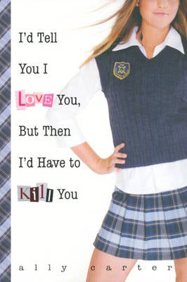I'd Tell You I Love You But Then I'd Have to Kill You
