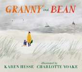 Granny and Bean: A lyrical celebration of grandparents and making memories at the seaside for ages 3, 4, 5, 6, the perfect gift for Granny