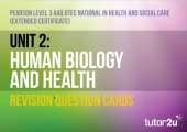 BTEC AAQ National Extended Certificate in Health & Social Care Unit 2 Human Biology & Health Revision Question Cards